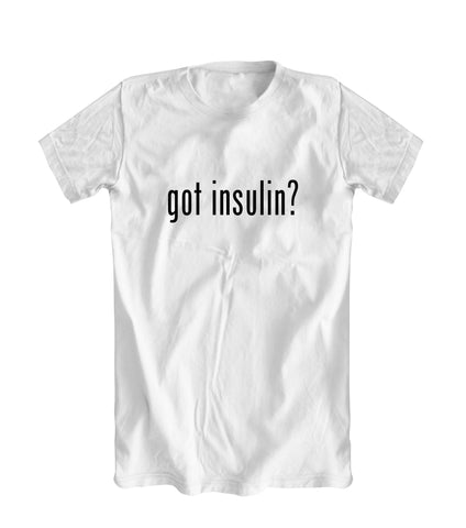 "Got Insulin?" T-Shirt